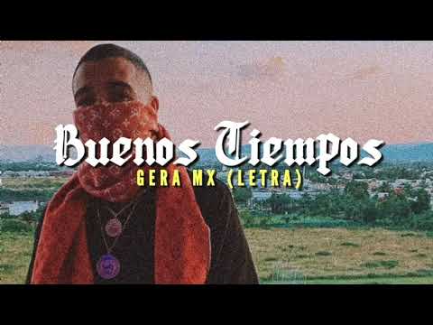 Gera Mx - Buenos Tiempos (LETRA)