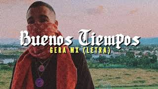 Gera Mx - Buenos Tiempos (LETRA)