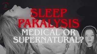 Sleep Paralysis -- Medical or Supernatural?