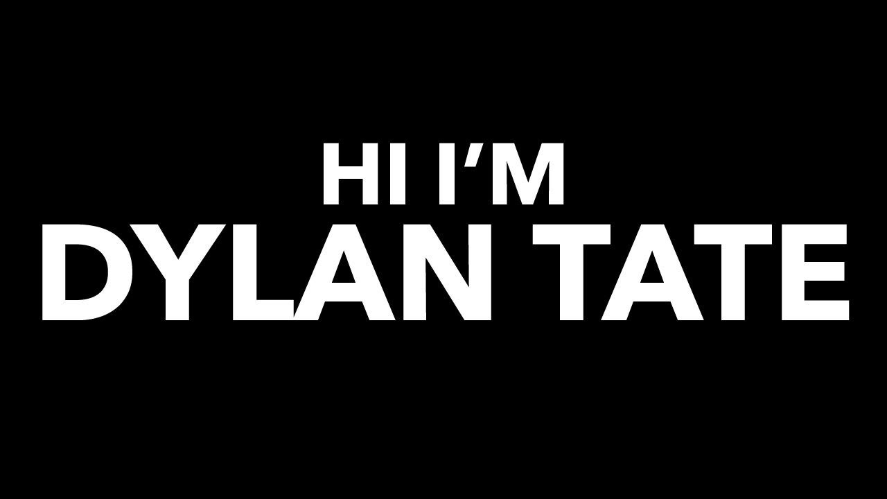 Hi I’m Dylan Tate - YouTube