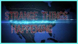 STRANGE THINGS HAPPENING - EARTHQUAKES AND PHANTOM QUAKES