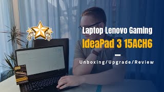 Laptop Lenovo Gaming 15.6'' IdeaPad 3 Unboxing/Upgrade/Review - 15ACH6