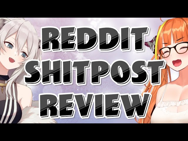 REDDIT SHITPOST REVIEW with BOTAN!のサムネイル