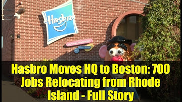 Hasbro Moves HQ to Boston: 700 Jobs Relocating from Rhode Island - Full Story