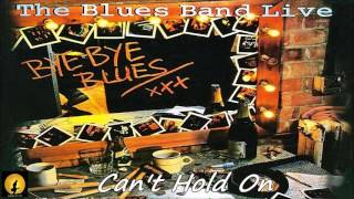 Video thumbnail of "The Blues Band - Can't Hold On (Kostas A~171)"