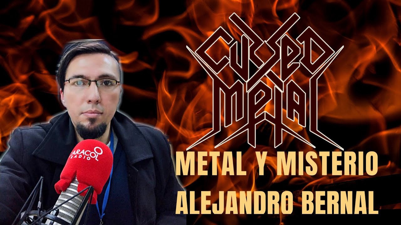Cursed metal con Alejandro Bernal - Metal y Misterio