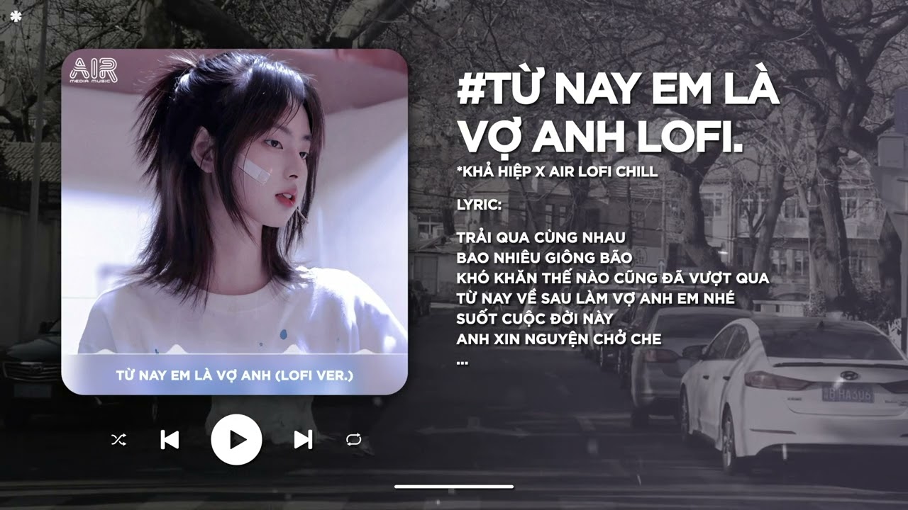 [1 HOUR] Từ Nay Em Là Vợ Anh (Lofi Ver.) - Khả Hiệp ♬ Đưa Bàn Tay Anh Nắm Anh Dắt Em Trên Đường Đời