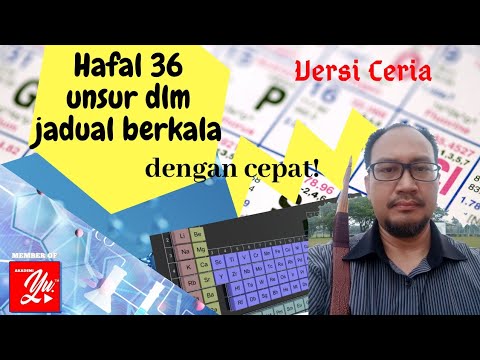 Hafal 36 unsur Jadual Berkala dengan cepat! GERENTI!! #senangingat