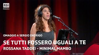 Se tutti fossero uguali a te (Sergio Endrigo) - Rossana Taddei e Minimal Manbo | RSI Musica