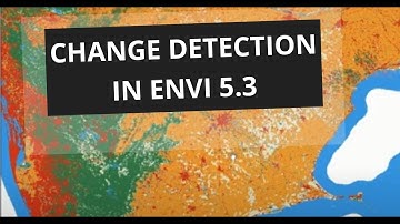 CHANGE DETECTION IN ENVI 5.3
