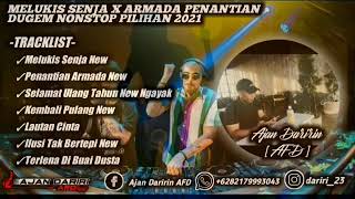DJ DUGEM || MELUKIS SENJA || PENANTIAN ARMADA X KEMBALI PULANG || 2021 VIRAL || AJAN DARIRI AFD