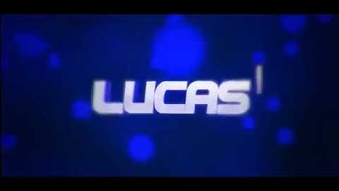 Minha Nova Intro - Lucas ™