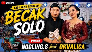 Becak Solo - Nogling s Feat Okvalica ( Official Musik Video )