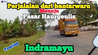 Perjalanan dari Bantarwaru menuju Haurgeulis kabupaten Indramayu