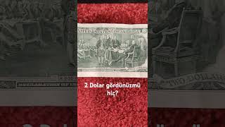 2 Dolar Gördünüzmü