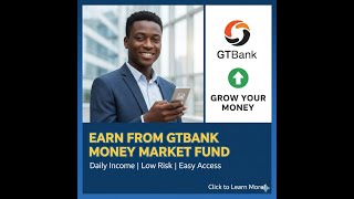 Full EARN FROM GTBANK MONEY MARKET FUND News