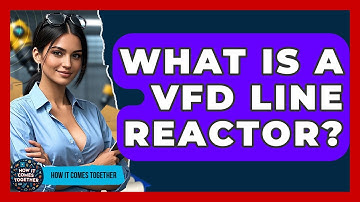 What Is A VFD Line Reactor? - How It Comes Together