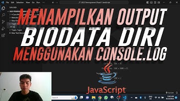 MENAMPILKAN OUTPUT BIODATA DIRI MENGGUNAKAN CONSOLE.LOG