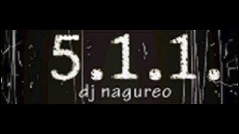 5.1.1 - dj Nagureo