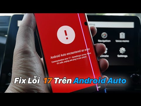 Hướng Dẫn Sửa Lỗi 17 Trên Android Auto