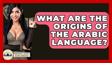What Are The Origins Of The Arabic Language? - Middle East Explorers