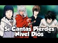 Si Cantas Pierdes Nivel Anime!!!