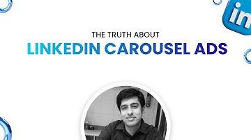 The Truth About Carousel Ads on LinkedIn