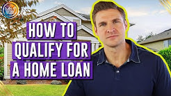 How to Qualify for a Home Loan 