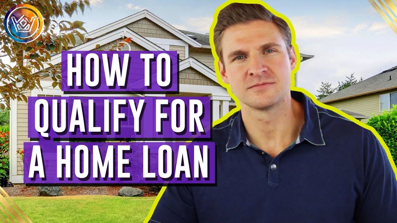 How to Qualify for a House Loan