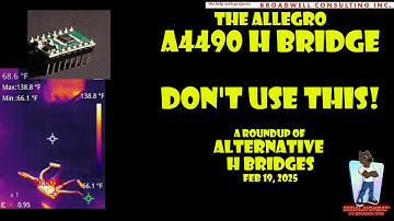 Allegro A4990  H Bridge - The Flaw that Makes it worse than L298N - H Bridge Motor Driver Testing