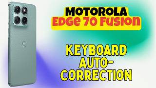 How to Turn ON/OFF Keyboard Auto-Correction on Motorola Edge 70 Fusion | Step-by-Step Guide