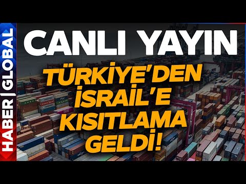 CANLI I Türkiye İsrail'e İhracat Kısıtlaması Getirdi! İşte Yasak Getirilen 54 Ürün!