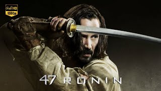 47 Ronin 2013 Full Movie New Movie 4K English 2025