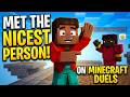 I met the nicest person on minecraft duels