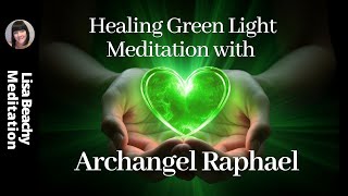 Healing Green Light Meditation with Archangel Raphael 🌿✨