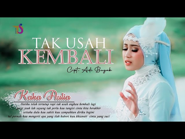 Kaka Aulia - Tak Usah Kembali | Album Pujuk Merayu (Official Music Video) class=