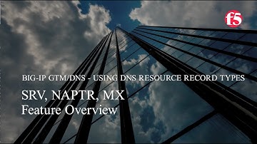 04 DevCentral DNS/GTM Resource Record Types – SRV, NAPTR, MX