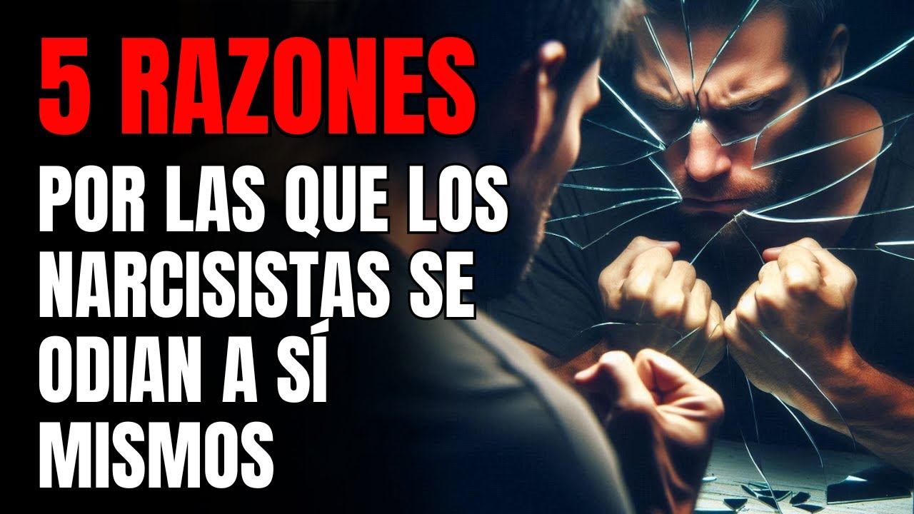 5 Razones Impactantes por las que los Narcisistas SE ODIAN A SÍ MISMOS