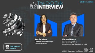 The CxO Talk with Mr. Ahmad Baqa, COO, Sachlo (Middle East Chemicals Co. Ltd.) by Zubia Irfan