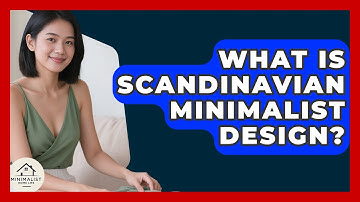 What Is Scandinavian Minimalist Design? - Minimalist Home Life
