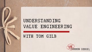 UN-CS No.12: Understanding Value Engineering with Tom Gilb