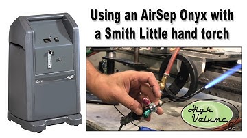 Using an AirSep Onyx Oxygen Concentrator with a Smith Little Hand Torch