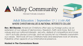Adult Ed with Rev, Bill Davnie "Where Christian Values & National Interests Collide"