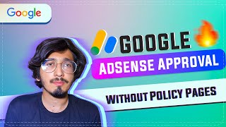 Google AdSense Approval Without Policy Pages