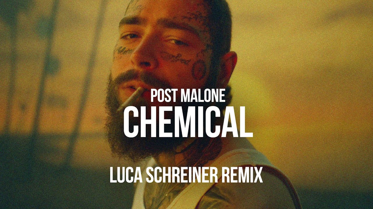 Post Malone - Chemical (Luca Schreiner Remix) Post Malone - Chemical (Luca Schreiner Remix)