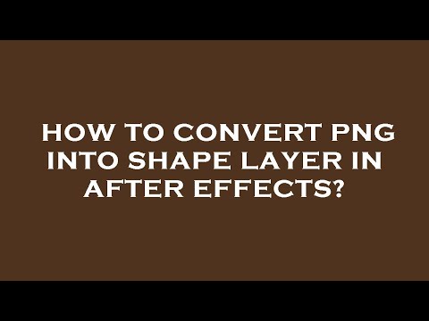How to convert png into shape layer in after effects?