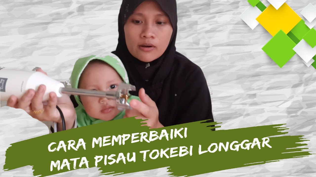 CARA MEMPERBAIKI MATA PISAU TOKEBI YANG LONGGAR ATAU KENDOR