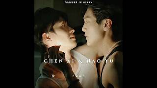 The First Cliché... Chen Xi Hao Yu Bl Trapped In Osaka