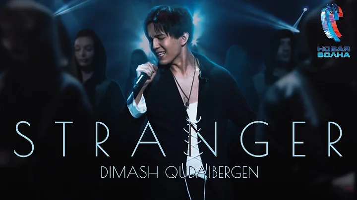 Dimash Qudaibergen - Stranger (Live at New Wave 2021)