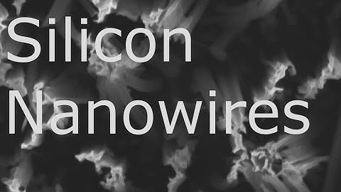 Part 1. How to Make Silicon Nanowires (SiNWs)